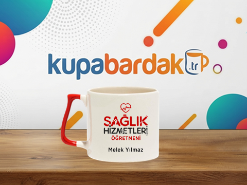 Sağlık Hizmetleri Öğretmeni Hediyelik Kupa Bardak & Kahve Fincanı Çeşitleri